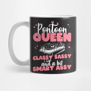 Pontoon Queen Classy Sassy and a bit Smart Assy - Boat Girl design Mug